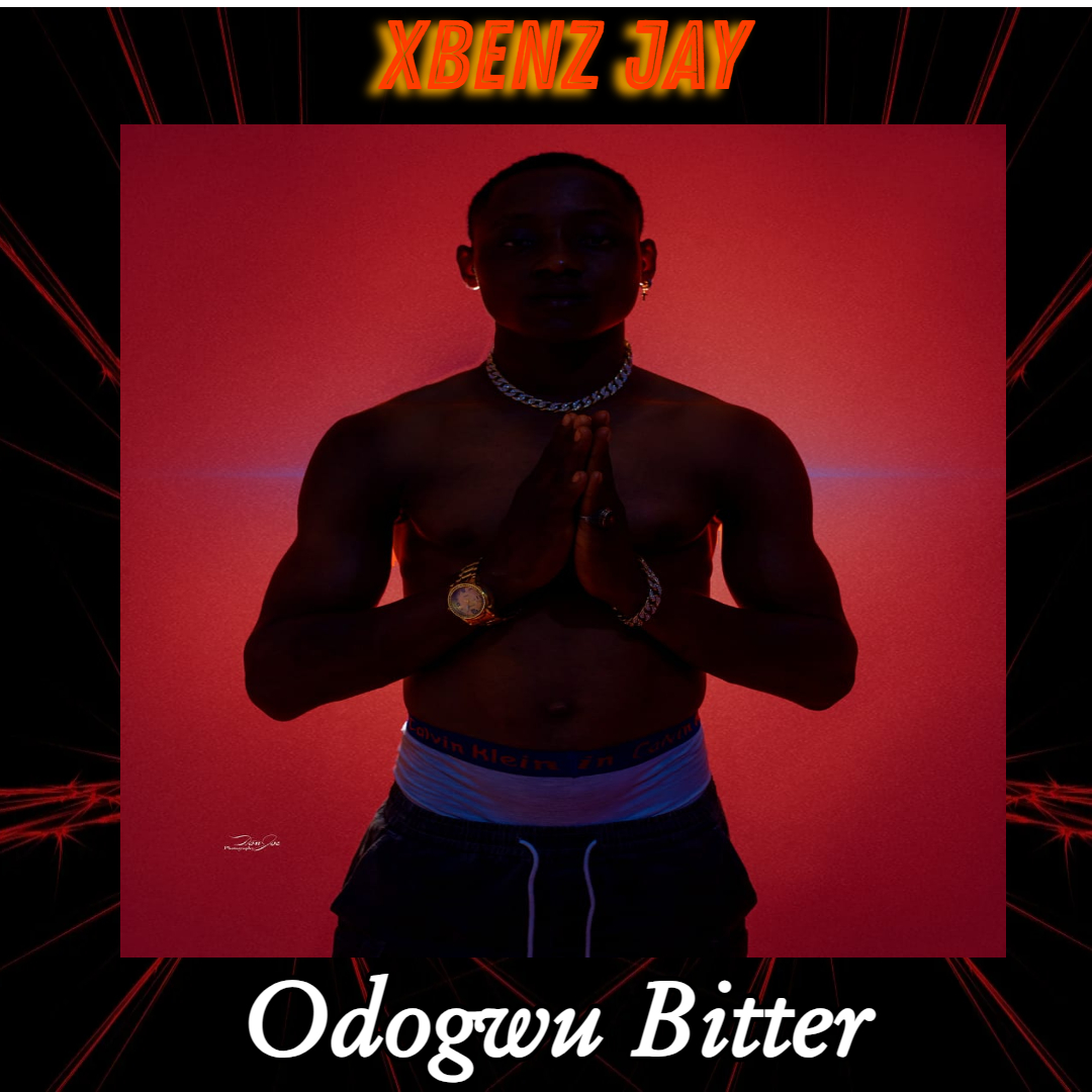 XBENZ JAY Odogwu Bitter