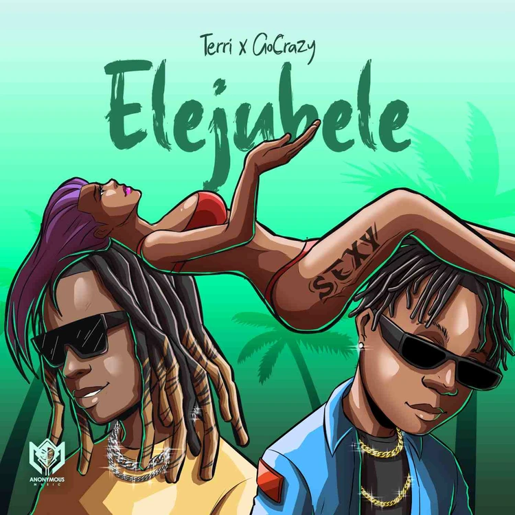 Anonymous Music – Elejubele Ft. Terri & GoCrazy