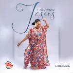 Chidinma – I Recommend Jesus