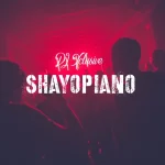 DJ Xclusive – ShayoPiano