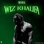 Mr Real – Wiz Khalifa