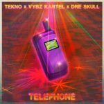 Tekno – Telephone Ft. Vybz Kartel & Dre Skull