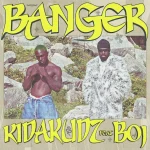 Kida Kudz – Banger Ft. BOJ