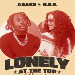 Asake – Lonely At The Top (Remix) Ft. H.E.R.