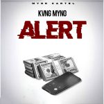 Kvng Myno – Alert