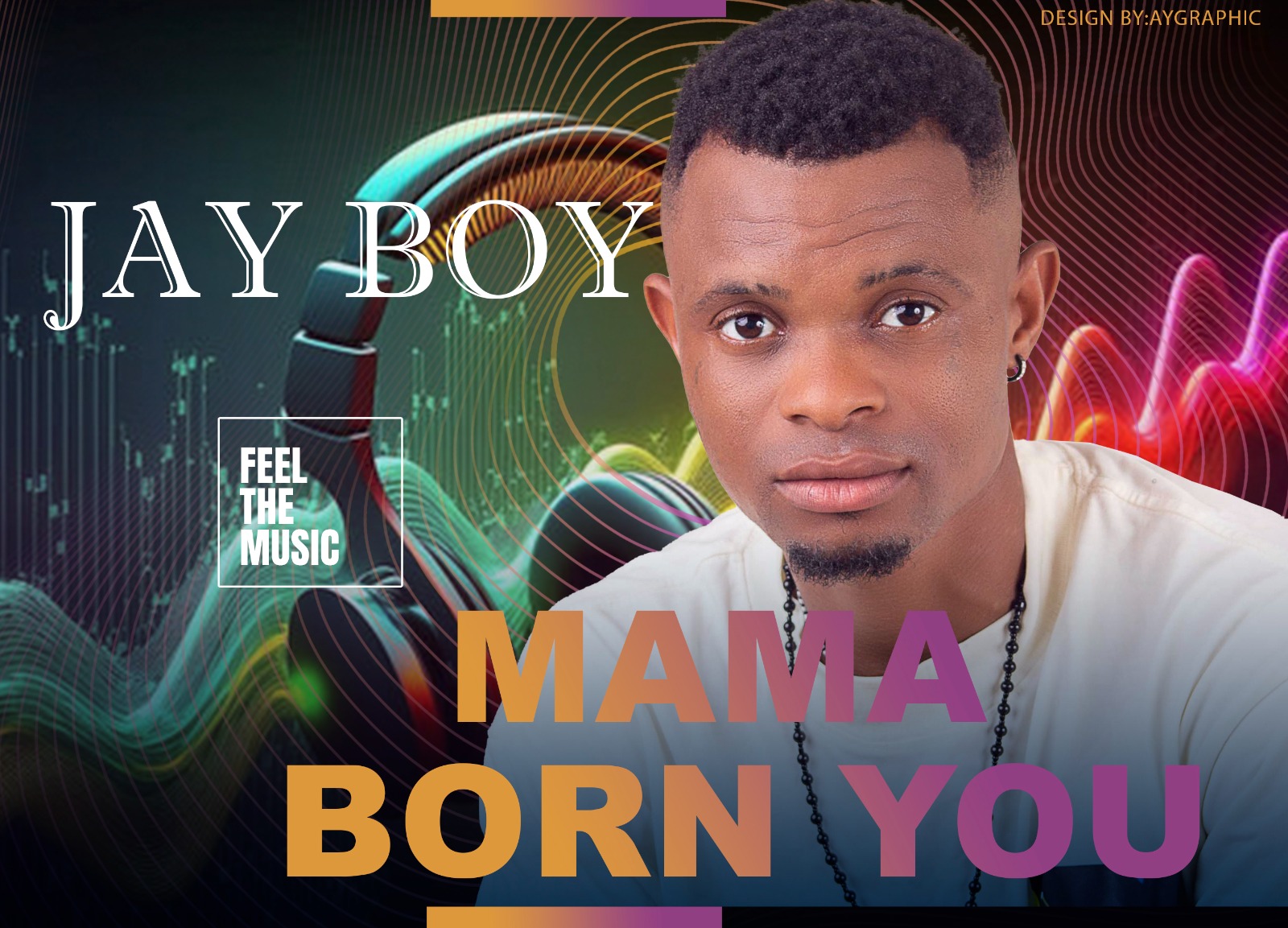 Jay Boy – Mama Born You