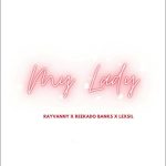 Rayvanny – My Lady Ft. Reekado Banks & Lexsil