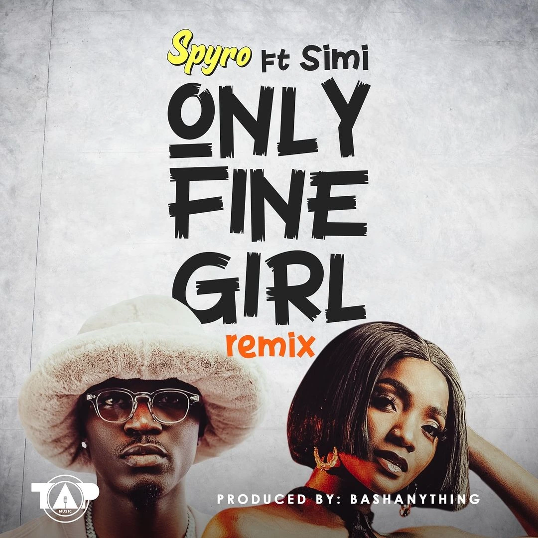 Spyro – Only Fine Girl (Remix) Ft. Simi