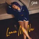 Guchi – Leave Me Now