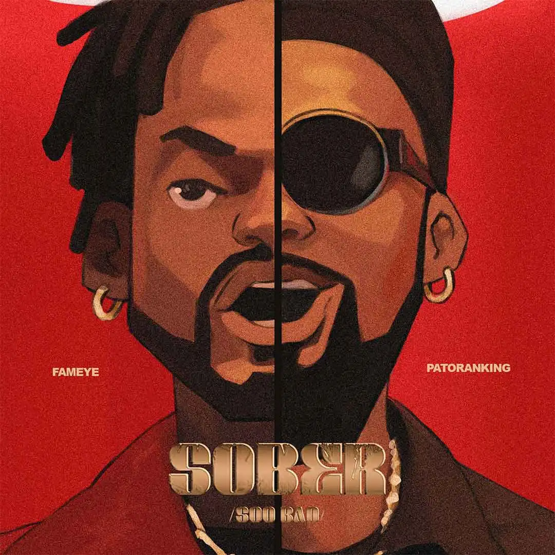 Fameye – Sober (Soo Bad) Ft. Patoranking