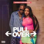 Govana – Pull Over Ft. Jada Kingdom